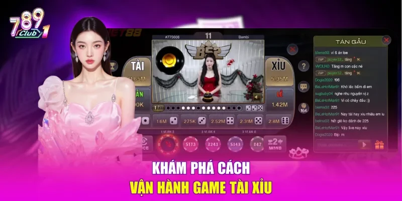 Khám phá cách vận hành game Tài Xỉu
