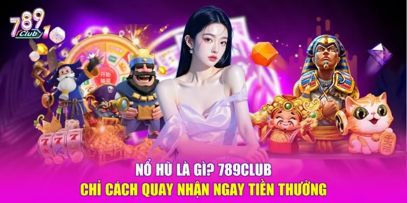 Nổ hũ là gì